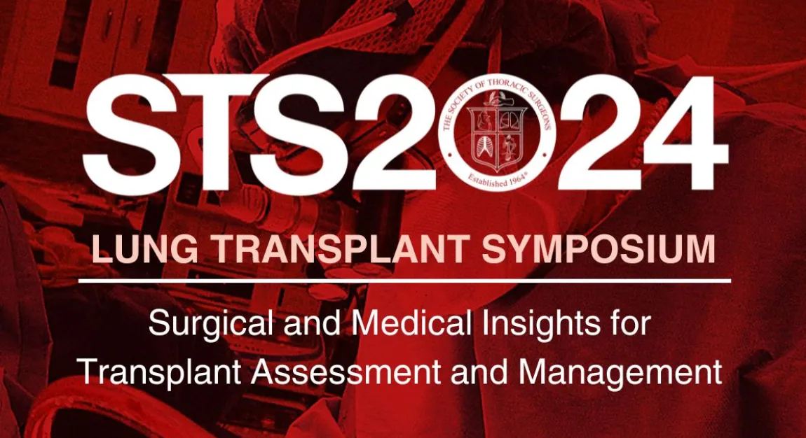 STS 2024 Lung Transplant Symposium: Surgical and Medical Insights for Transplant Assessment and Management