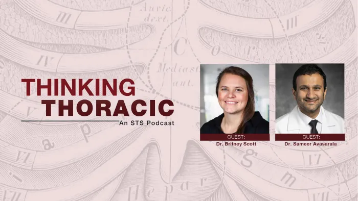 Thinking Thoracic with Drs. Britney Scott and Sameer Avasarala